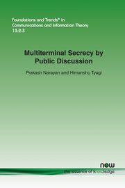 Multiterminal Secrecy by Public Discussion, Narayan Prakash