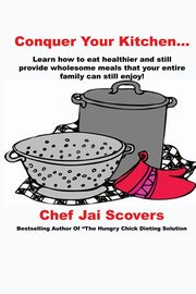 Conquer Your Kitchen..., Scovers Chef Jai