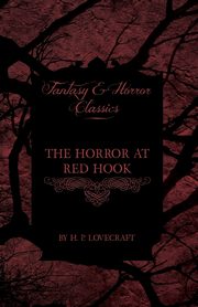 The Horror at Red Hook (Fantasy and Horror Classics);With a Dedication by George Henry Weiss, Lovecraft H. P.