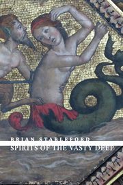 Spirits of the Vasty Deep, Stableford Brian