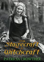 From Stagecraft to Witchcraft, Crowther Patricia
