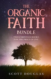 The Organic Faith Bundle, Douglas Scott