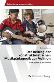 Der Beitrag der konstruktivistischen Musikpdagogik zur Volition, Sperrer Christian