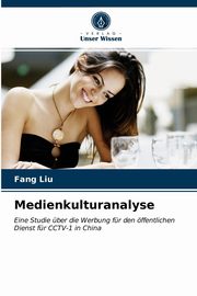 Medienkulturanalyse, Liu Fang