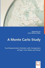 A Monte Carlo Study - Two Nonparametric Statistics with Comparisons of Type I Error Rates and Power, Lee Shing-Huei