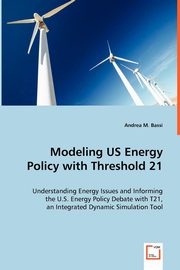 Modeling US Energy Policy with Threshold 21, Bassi Andrea M.