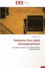 ksiazka tytu: Itinraire d'un objet photographique autor: CARNAL-J