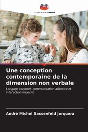 Une conception contemporaine de la dimension non verbale, Sassenfeld Jorquera Andr Michel