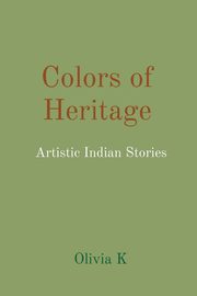 Colors of Heritage, K Olivia