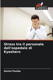 ksiazka tytu: Stress tra il personale dell'ospedale di Kyeshero autor: Pombe Daniel