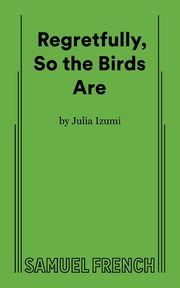 Regretfully, So the Birds Are, Izumi Julia