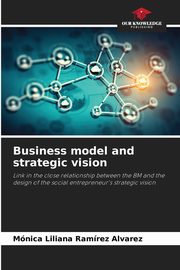 Business model and strategic vision, Ramrez lvarez Mnica Liliana