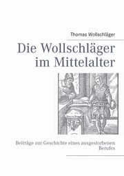 Die Wollschlger im Mittelalter, Wollschlger Thomas
