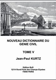 Nouveau Dictionnaire du Gnie Civil, Kurtz Jean-Paul