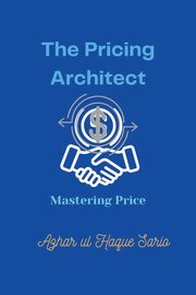 The Pricing Architect, Sario Azhar ul Haque