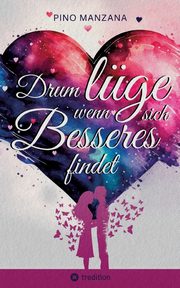 Drum lge, wenn sich Besseres findet, Manzana Pino