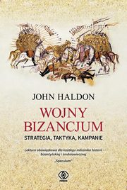 ksiazka tytu: Wojny Bizancjum autor: Haldon John