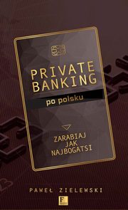 ksiazka tytu: Private banking po polsku autor: Zielewski Pawe