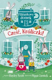 ksiazka tytu: Filiankowy domek Cze Krliczki! autor: Hayley Scott