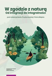 W zgodzie z natur Od integracji do integralnoci, 