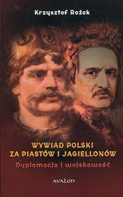 ksiazka tytu: Wywiad Polski za Piastw i Jagiellonw autor: Roek Krzysztof