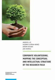 Corporate Volunteering Mapping the Conceptual and Intellectual Structure of the Research Field, Lis Andrzej,Gliska-Newe Aldona, Hatami Akram, Hermes Jan