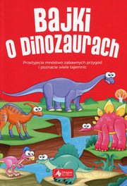 ksiazka tytu: Bajki o dinozaurach autor: Czarkowska Iwona