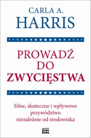 Prowad do zwycistwa, Harris Carla A.