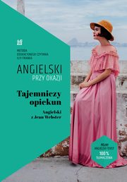 ksiazka tytu: Tajemniczy opiekun. Angielski z Jean Webster autor: Webster Jean