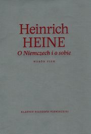 ksiazka tytu: O Niemczech i o sobie autor: Heine Heinrich