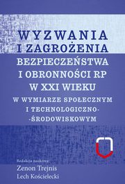 ksiazka tytu: Wyzwania i zagroenia bezpieczestwa i obronnoci RP w XXI wieku autor: 