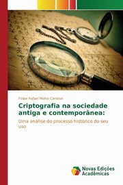 Criptografia na sociedade antiga e contempornea, Cardoso Felipe Rafael Motta