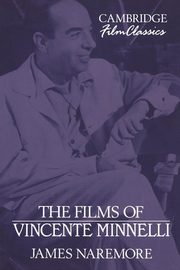 The Films of Vincente Minnelli, Naremore James