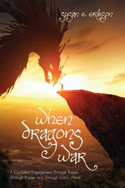 When Dragons War, Erikson Susan E.