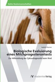 Biologische Evaluierung eines Milchprogesterontests, Prunner Isabella