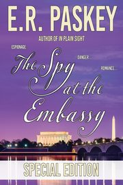 The Spy at the Embassy Special Edition, Paskey E. R.