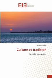 ksiazka tytu: Culture et tradition autor: GNING Modou