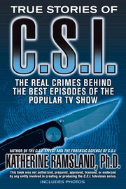 True Stories of CSI, Ramsland Katherine