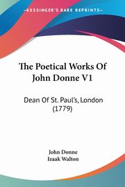 The Poetical Works Of John Donne V1, Donne John