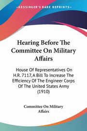 Hearing Before The Committee On Military Affairs, Committee On Military Affairs