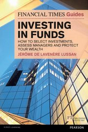 Financial Times Guide to Investing in Funds, The (Book), De Lavenere Lussan Jerome