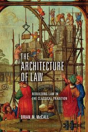 The Architecture of Law, McCall Brian M.