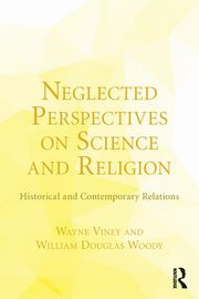 ksiazka tytu: Neglected Perspectives on Science and Religion autor: Viney Wayne