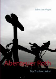 Abenteuer Roth, Meyer Sebastian