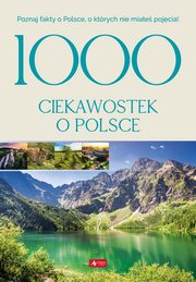 ksiazka tytu: 1000 ciekawostek o Polsce autor: 