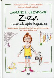 ksiazka tytu: amace jzykowe Zuzia i czarodziejski kapelusz autor: Szapa Katarzyna, Tomasik Iwona