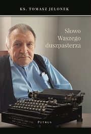 ksiazka tytu: Sowo Waszego duszpasterza autor: Jelonek Tomasz