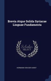 ksiazka tytu: Brevia Atque Solida Syriacae Linguae Fundamenta autor: Hermann von der Hardt