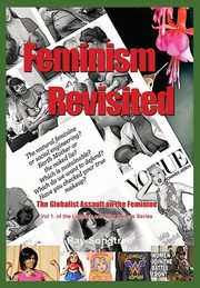 Feminism Revisited  (Vol. 1, Lipstick and War Crimes Series), Songtree Ray