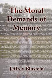 The Moral Demands of Memory, Blustein Jeffrey